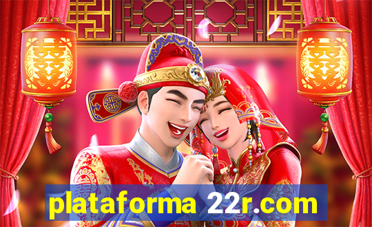plataforma 22r.com